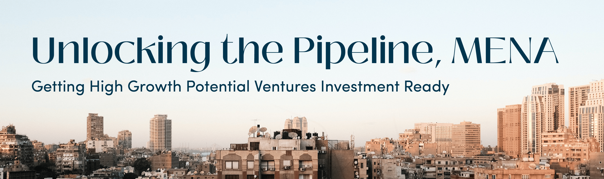 Unlocking the Pipeline in MENA: Getting High Growth Potential Ventures ...